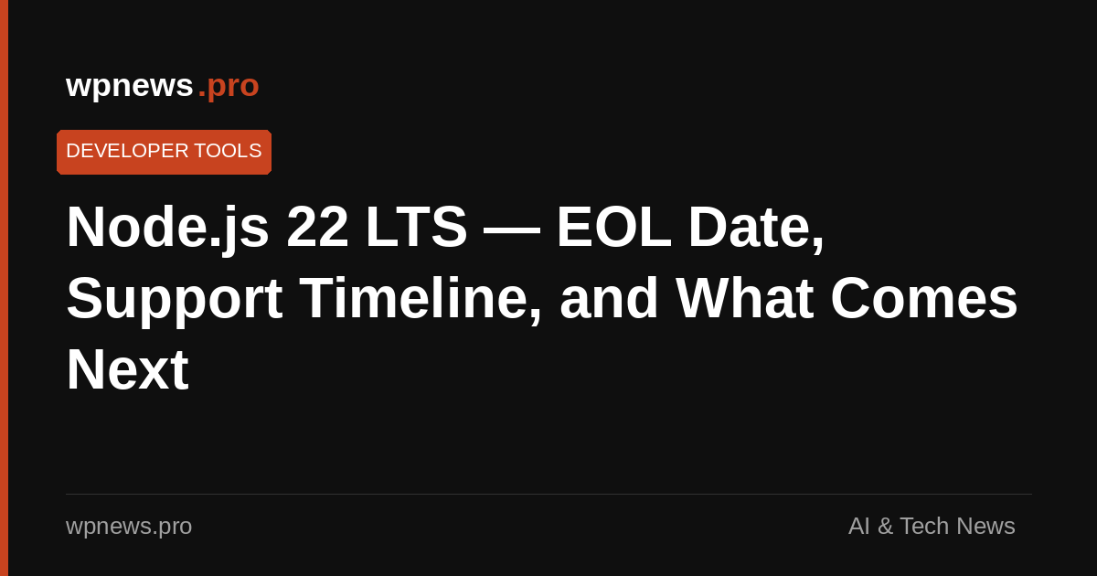 Node.js 22 LTS — EOL Date, Support Timeline, and What Comes Next — Web ...